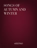 Songs of Autumn and Winter